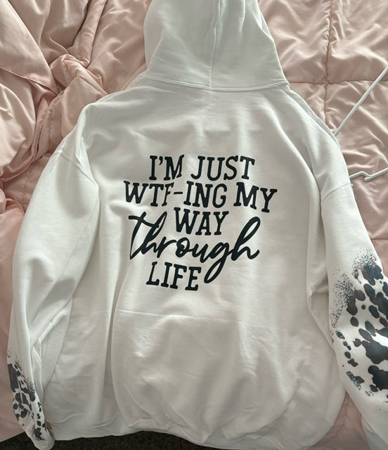 I'm Just WTF my way through Hoodie